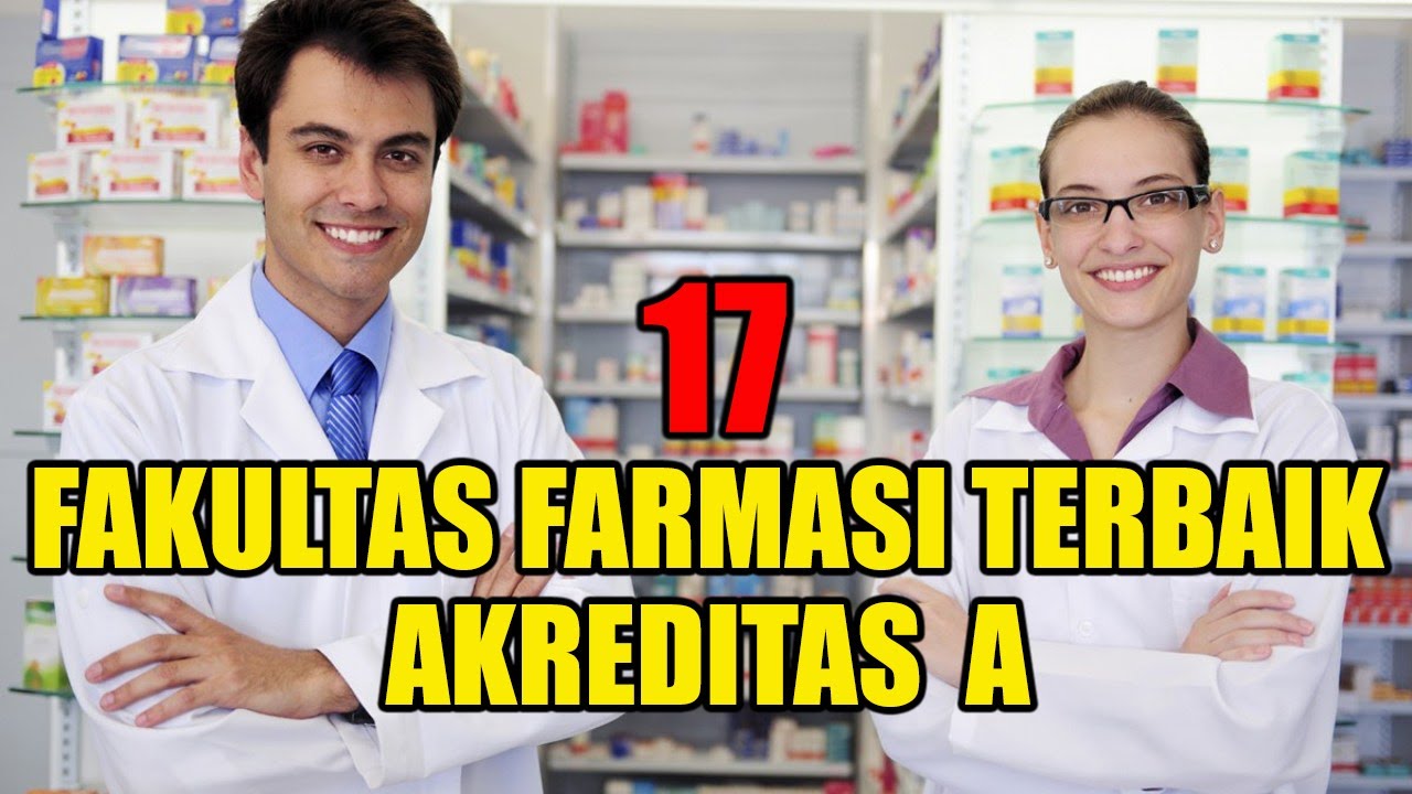 17 FAKULTAS FARMASI TERBAIK DI INDONESIA AKREDITASI A