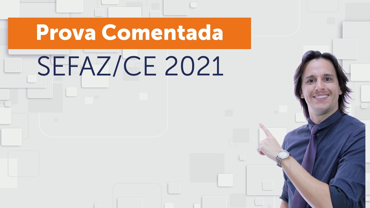 SEFAZ/CE 2021 - Prova de Contabilidade Geral Comentada