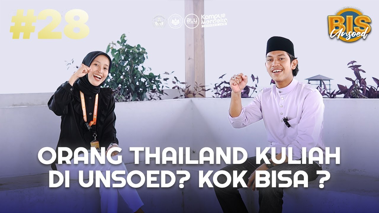 BIS UNSOED #28: Orang Thailand Kuliah Di Unsoed? Kok Bisa