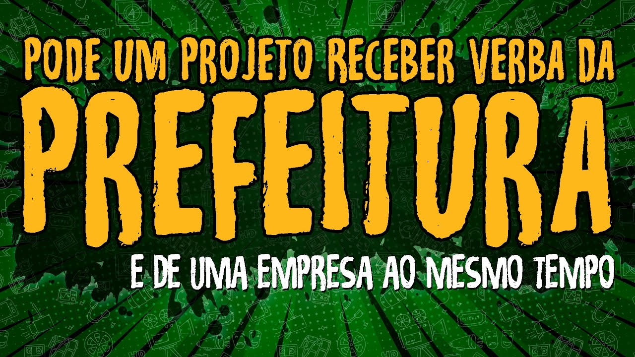 Pode um Projeto Receber Verba da Prefeitura e de Uma Empresa ao Mesmo Tempo