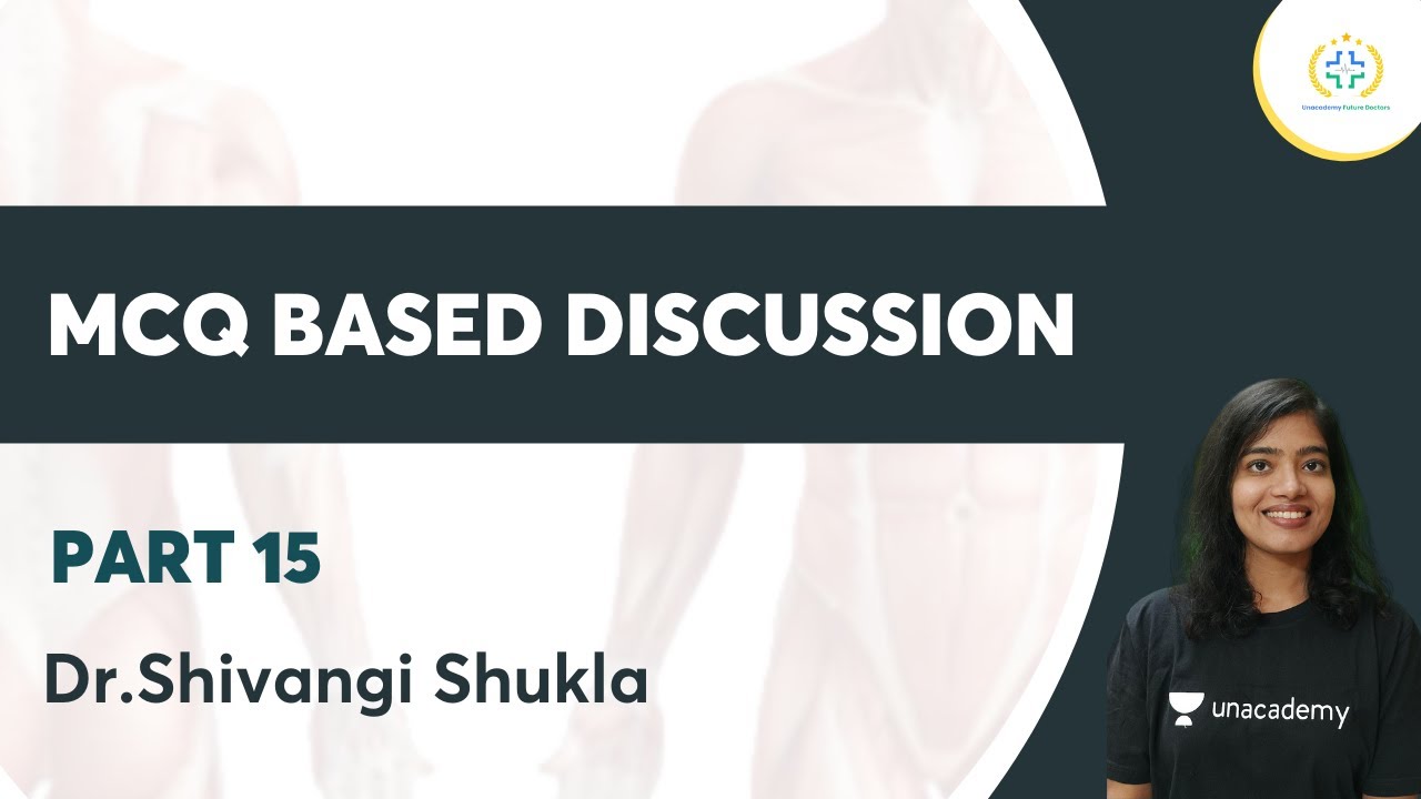 MCQ Based Discussion - 15 | NEET PG | Shivangi Shukla | Unacademy Future Doctors
