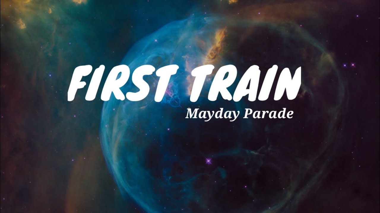 Mayday Parade - First Train (Lyrics)