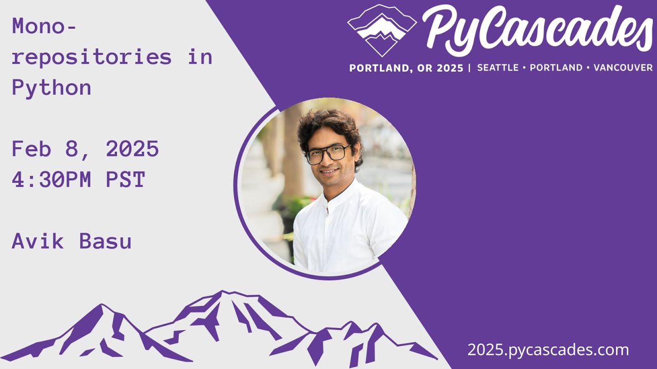 Mono-repositories in Python - Avik Basu (PyCascades 2025)