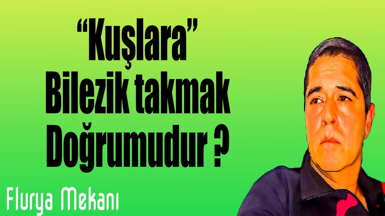 Flurya Mekanı - Kuşlara bilezik takmak doğrumudur ?