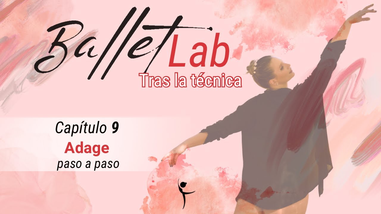 Ballet Lab: Tras la Técnica | Capítulo 9: Adage - paso a paso 🩰