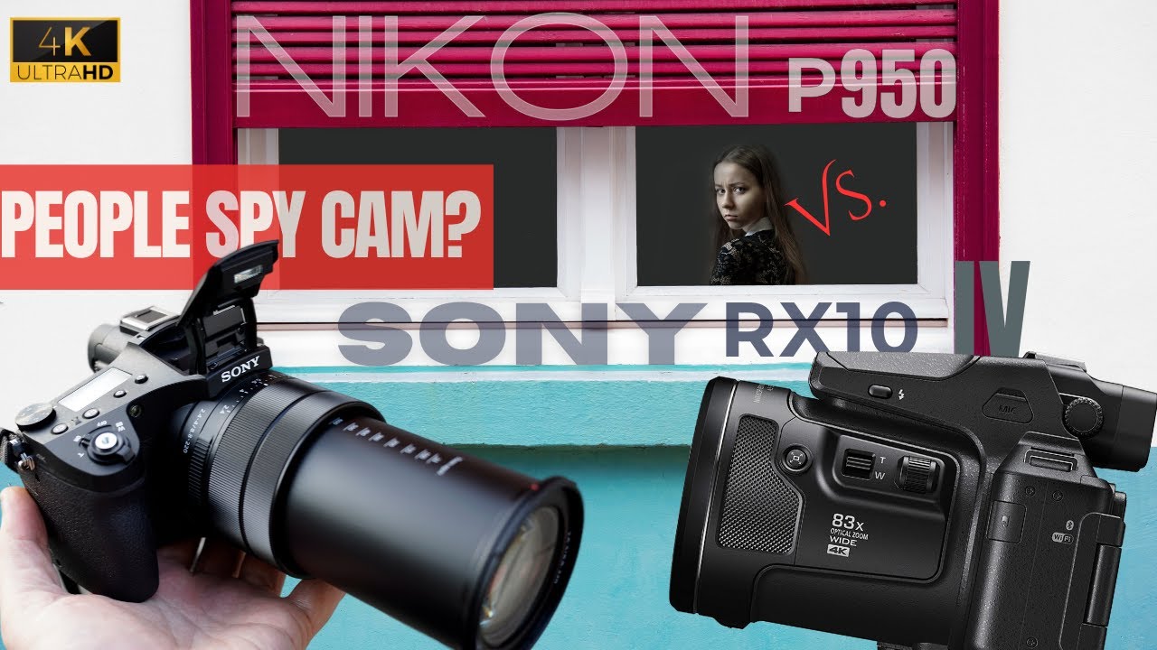 Sony RX10 IV Vs. Nikon Coolpix P950 zoom camera