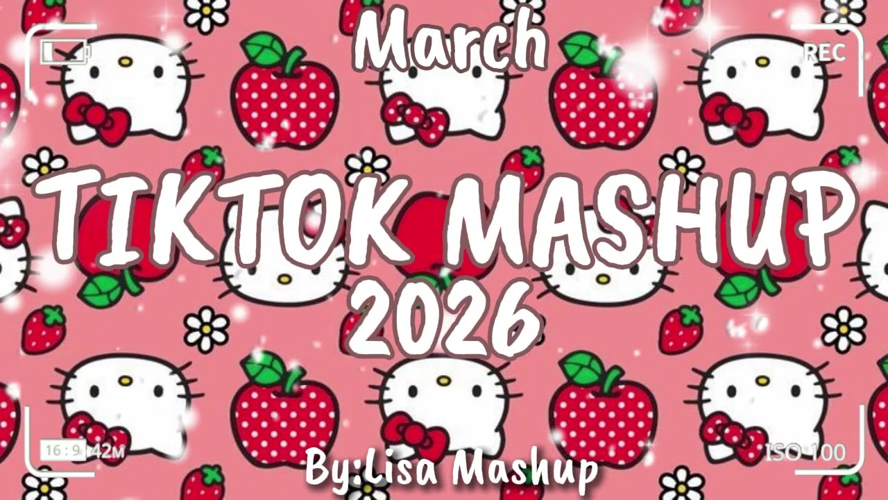 Tiktok Mashup March 2026 (Not Clean)