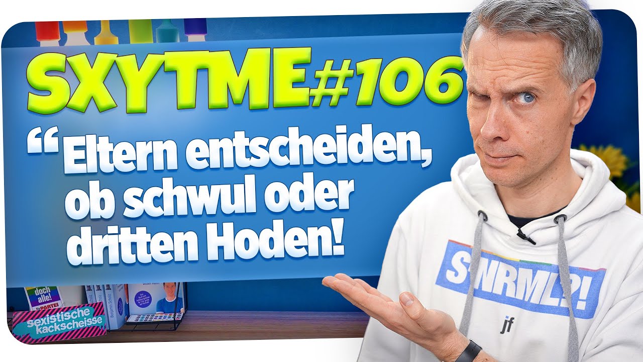 SXYTME 106 · Eltern entscheiden, ob schwul oder dritten Hoden mit 14 | jungsfragen.de