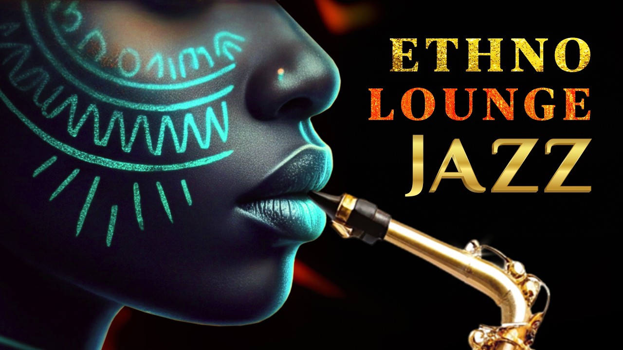 Ethno-Fusion Jazz Lounge &bull; Deep Tribal Beats & Gritty Saxophone for Deep Work