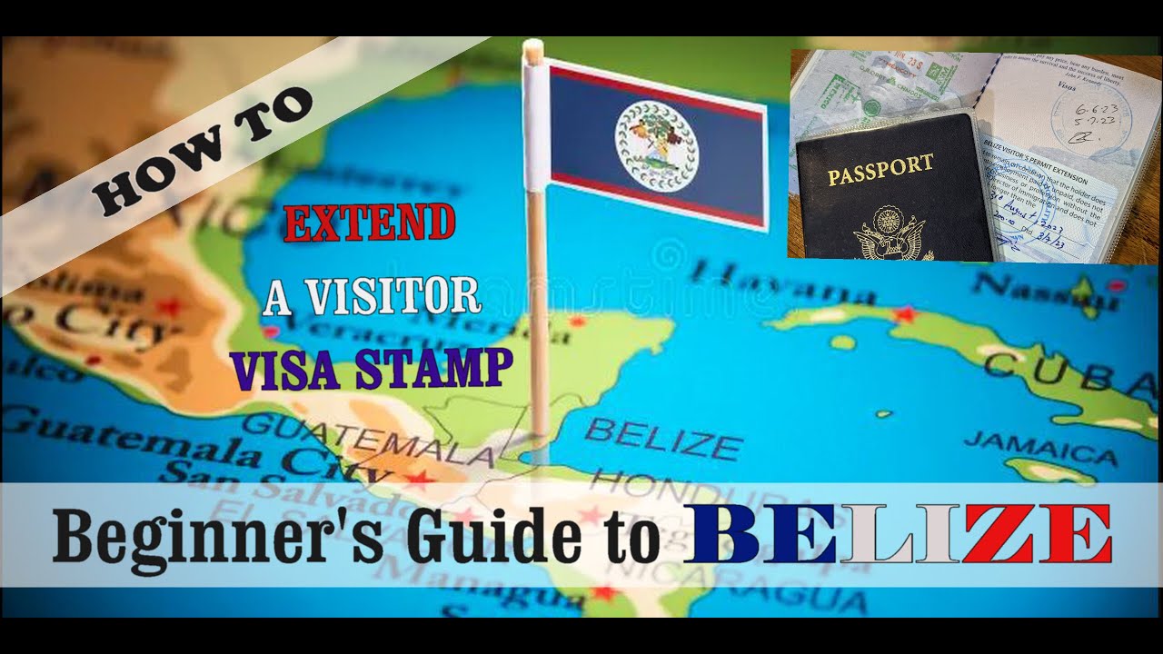 Beginner's Guide to BELIZE | Extending Your Visitor Visa Passport Stamp