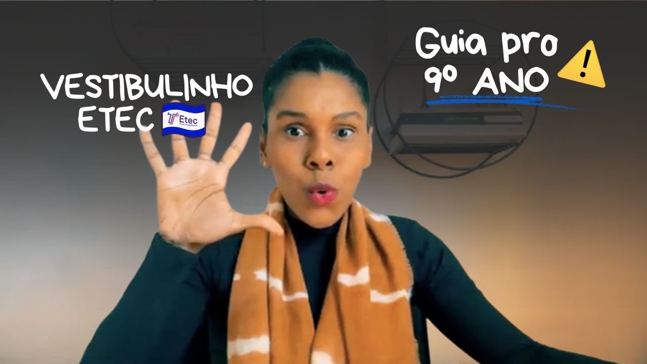 Guia ETEC 2025: Tudo que o 9º ano precisa saber pra passar no Vestibulinho!