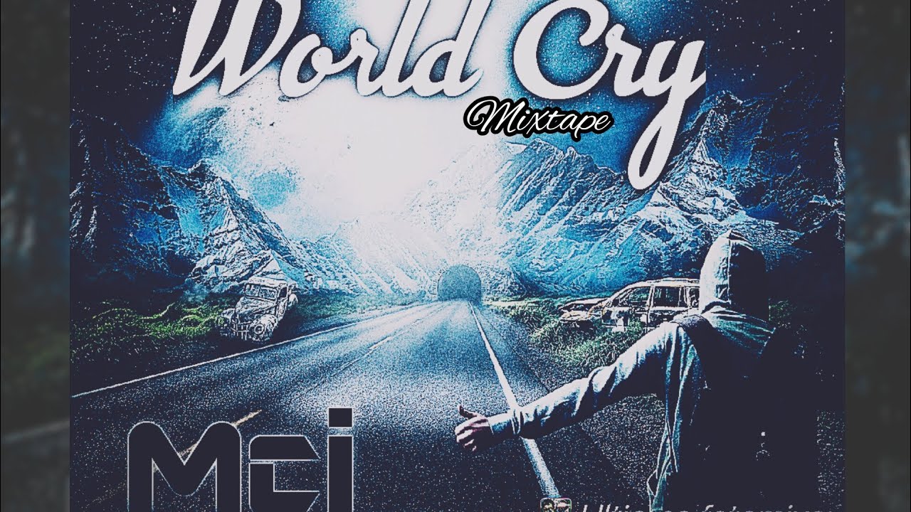 Mci - Ft Leocadio - World Cry                                  (#mixtape)#promo