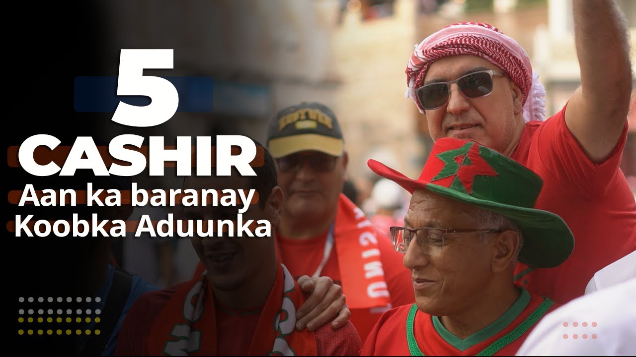 Dhamaad : 5 Cashir oo aan kala soo baxnay koobka aduunka .