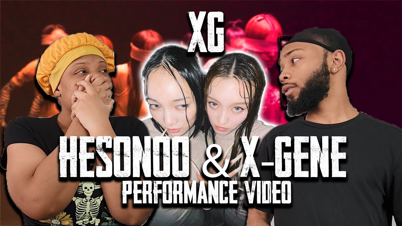 FIRST TIME REACTING TO XG - HESONOO & X-GENE (Performance Video)