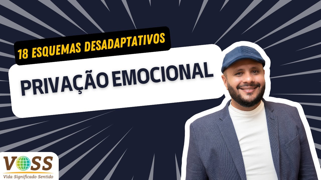 ESQUEMA DE PRIVAÇÃO EMOCIONAL