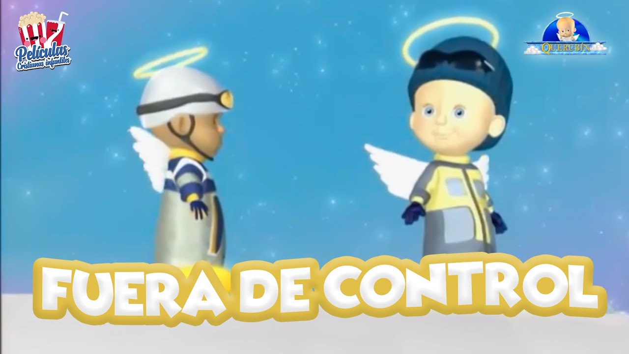 Serie Cristiana Infantil I Fuera De Control  / Episodio 9 (Querubín 👼🏼)