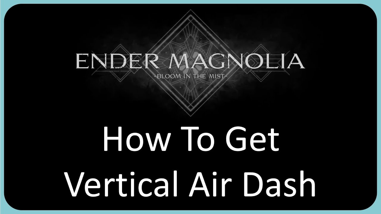 How To Get Vertical Air Dash (Fly Upward) in Ender Magnolia - Garm's Ascent Guide