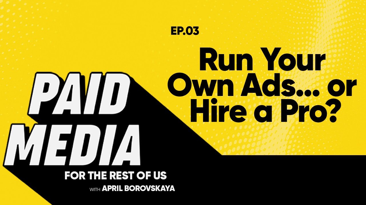 How to Run Your Own Paid Media, and What to Expect