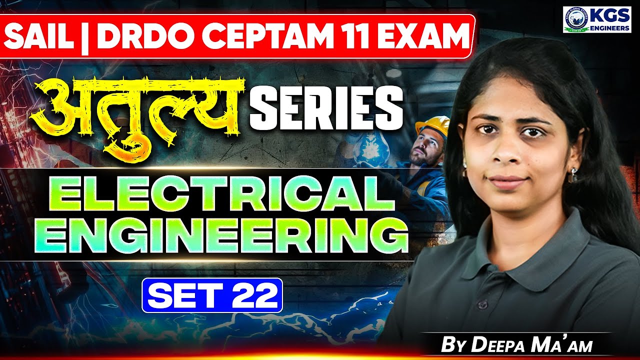SAIL | DRDO СЕРТАМ 11 Exam 2025-26 | Electrical Engineering Set 22 | By Deepa Mam | KGS Engineers