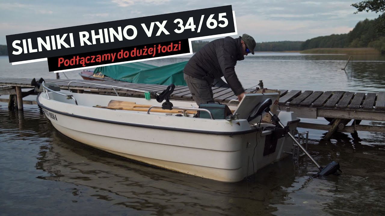 Czy silniki Rhino VX 34 i 65 poradzą sobie z dużą łodzią wędkarską?
