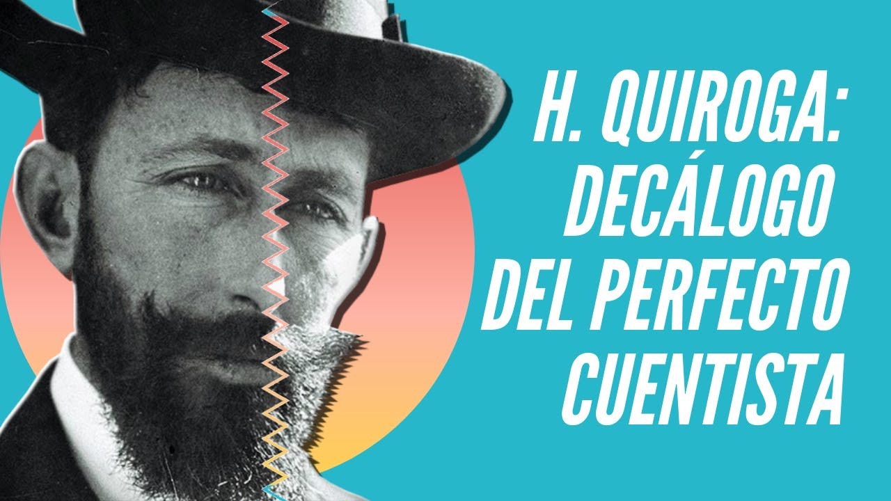 Horacio Quiroga y su Decálogo del perfecto cuentista |Taller de Escritura Creativa de Israel Pintor