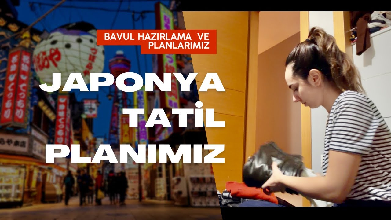 Japonya’ya Gitmeden Önce Her Şey | Bavul Hazırlığı & Tatil Planlama 