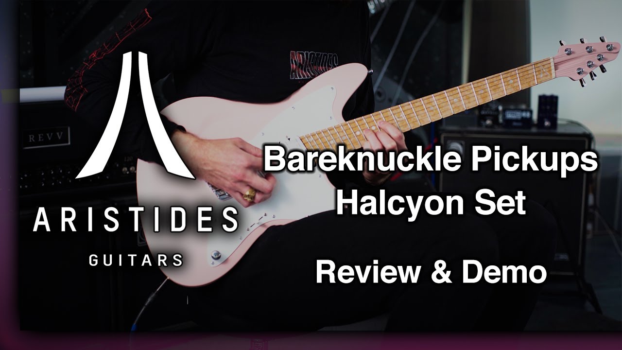 Aristides Guitars | Halcyon Pickups Demo & Review | Bareknuckle Pickups