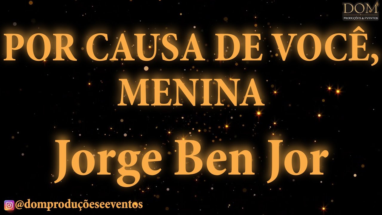 Samba-Okê - Jorge Ben Jor - Por Causa de Você, Menina - Karaokê