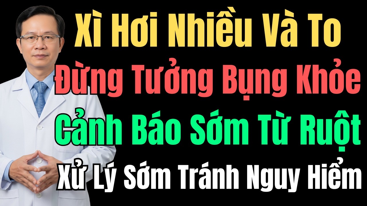 Xì Hơi Nhiều Và To: Đừng Tưởng Bụng Khỏe! Dấu Hiệu Cảnh Báo Hệ Tiêu Hóa Đang Kêu Cứu