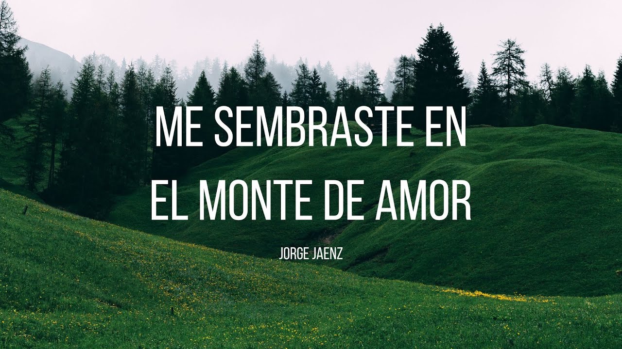 Me Sembraste En El Monte de amor -  Proclama Prof&eacute;tica 2023 - Jorge Jaenz