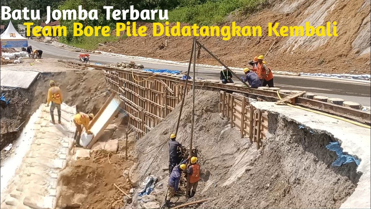 Batu Jomba TerbarullTeam Bore Pile Didatangkan Kembali Penimbunan Geotextile Penahan Longsor Dikebut
