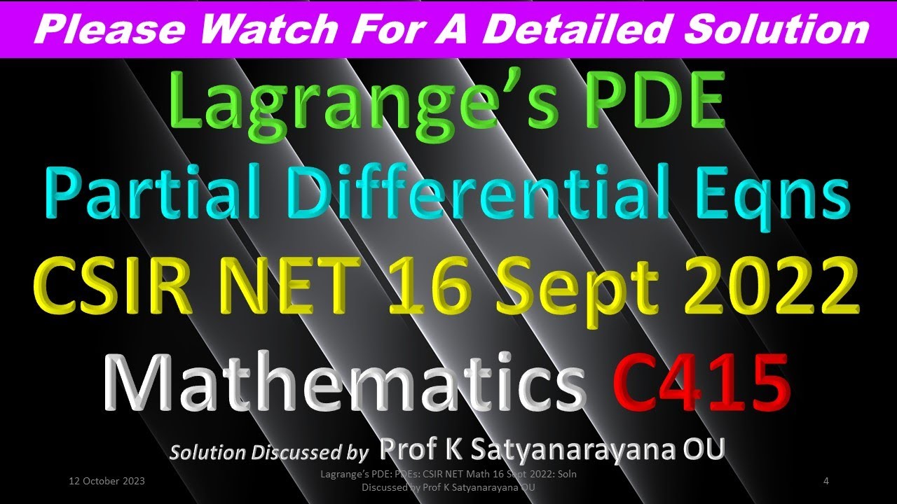 Lagrange&rsquo;s PDE: Partial Diff Eqns: CSIR NET Math 16 Sept 2022: Soln Discd by Prof K Satyanarayana OU