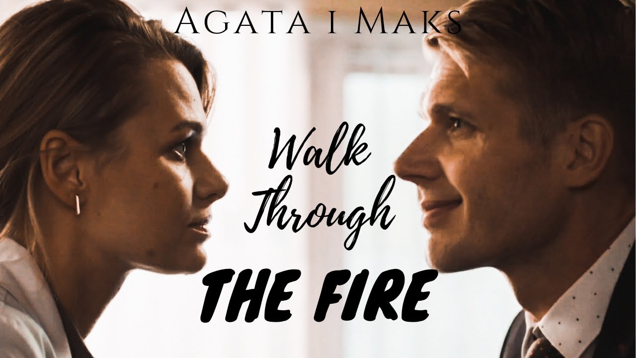 Agata i Maks | Walk Through The Fire | Na dobre i na złe