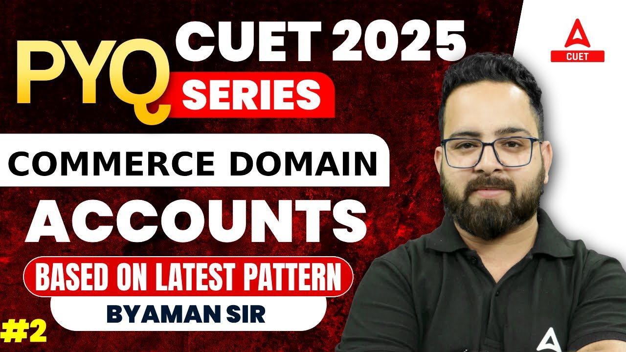 CUET 2025 Accounts Previous Year Question | PYQ's | Set 02 By Aman Sir
