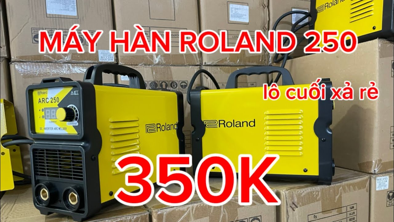 🛑🛑THANH LÝ MÁY HÀN ROLAND 250 CHUYÊN QUE 3,2LY QUÁ CHẤT LƯỢNG,MÁY ĐẸP.100 CON CUỐI CÙNG GIẢM 350k/C