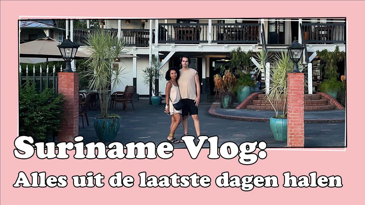 Suriname Vlog: Fort Zeelandia, Peperpot Boetiek Hotel, Squeezy en weer in Nederland | AshleyRedjo
