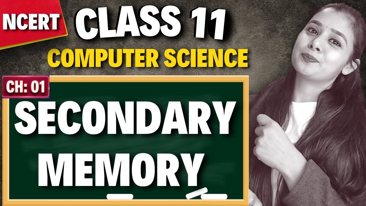 Secondary Memory | Class 11 Computer Science | CBSE