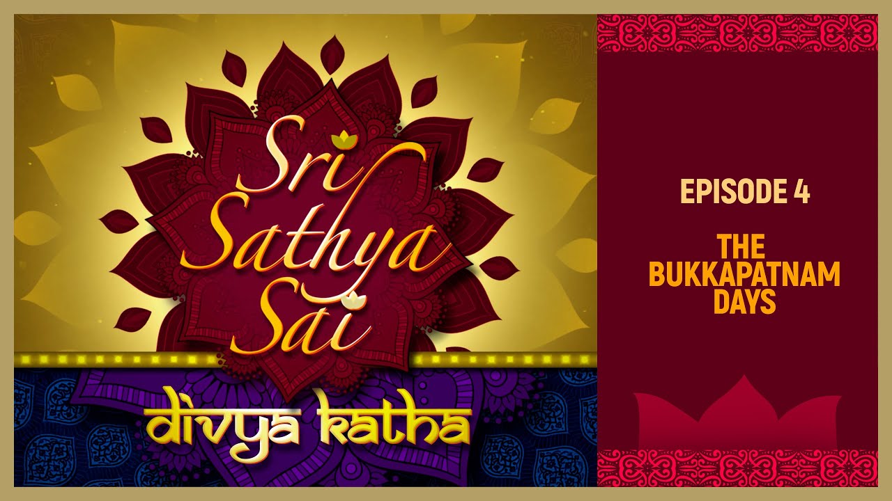 Episode 4: The Bukkapatnam Days | Sri Sathya Sai Divya Katha