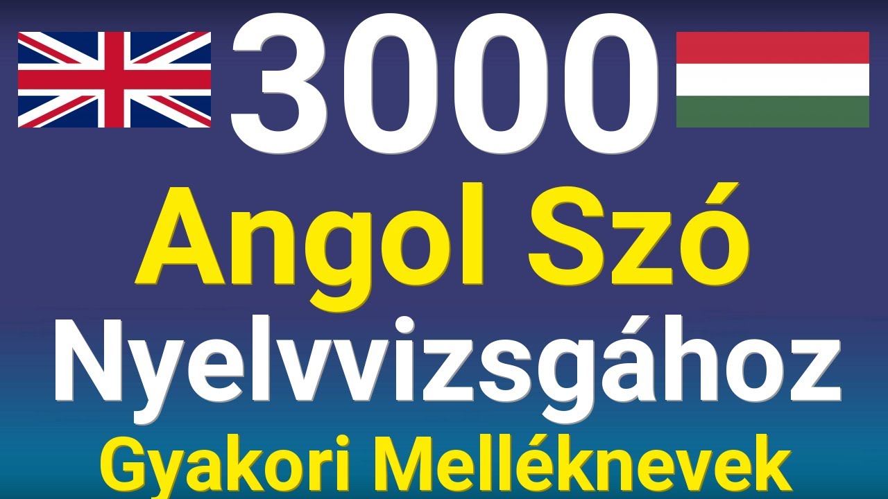 Angol Szavak Nyelvvizsgára - Gyakori Melléknevek - 3000 Leggyakoribb Angol Szó