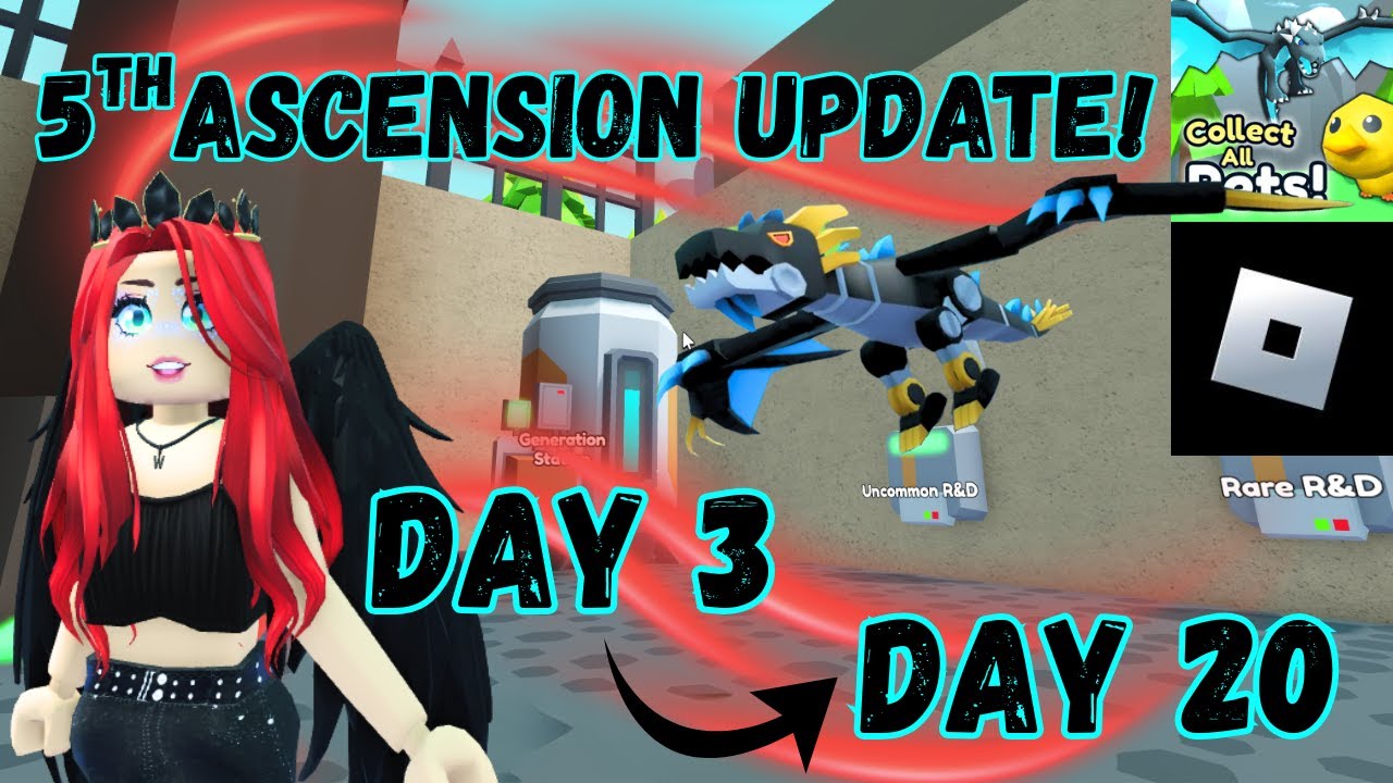 ОБНОВЛЕНИЕ 5-го Вознесения! — День 3 — День 20 — Соберите всех питомцев / Roblox
