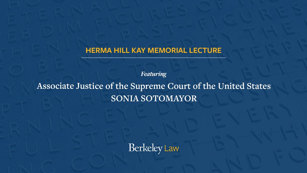 Justice Sonia Sotomayor / Herma Hill Kay Memorial Lecture