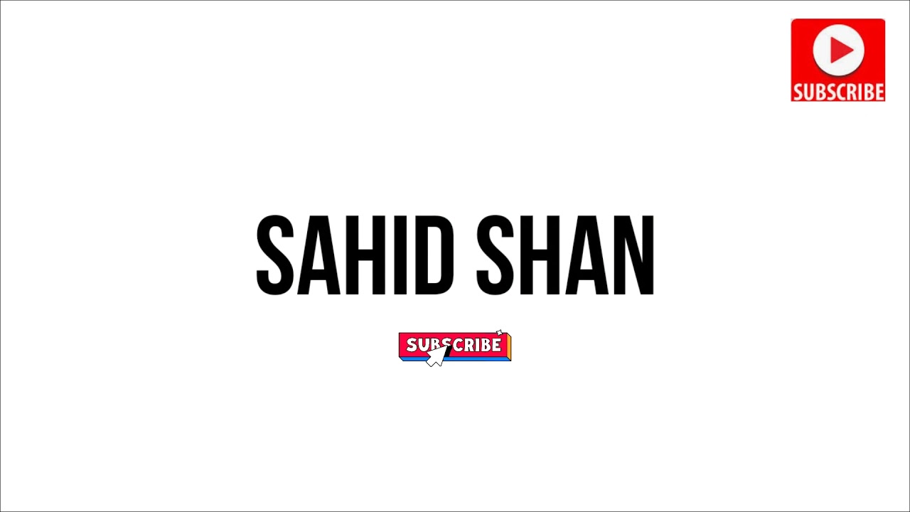 Sahid Shan Intro on youtube