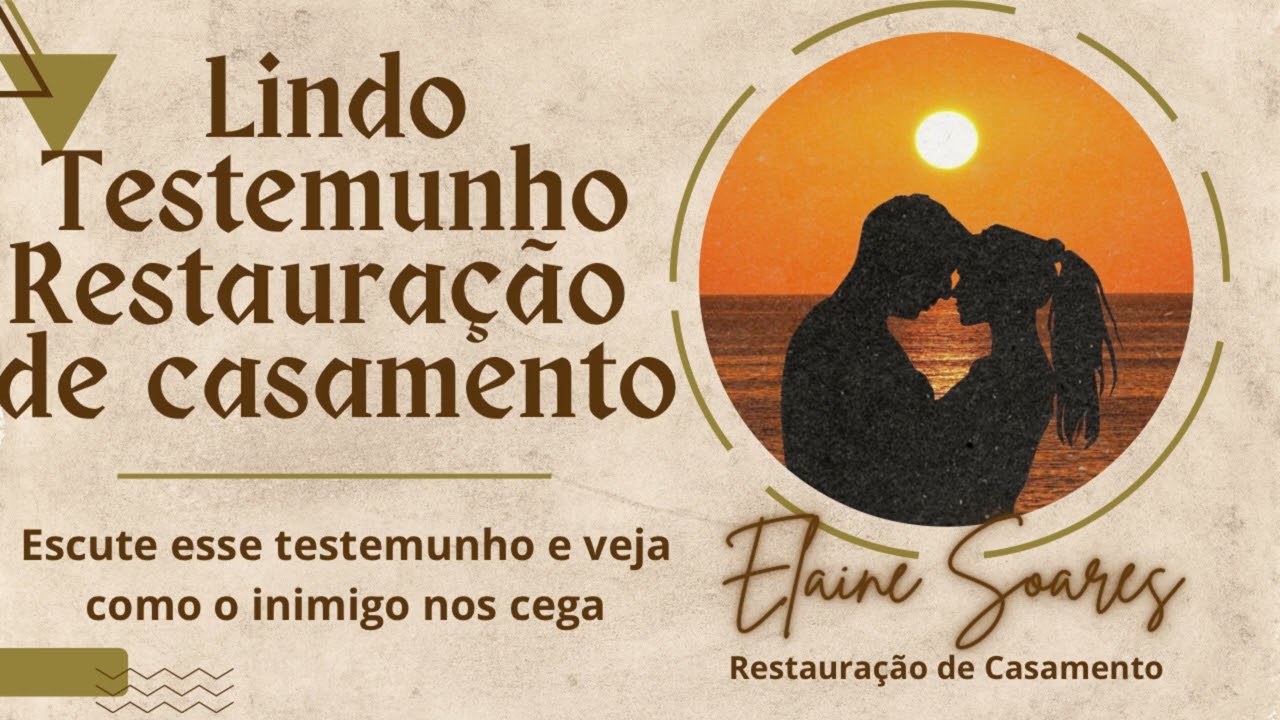 LINDO TESTEMUNHO DE RESTAURAÇÃO DE CASAMENTO