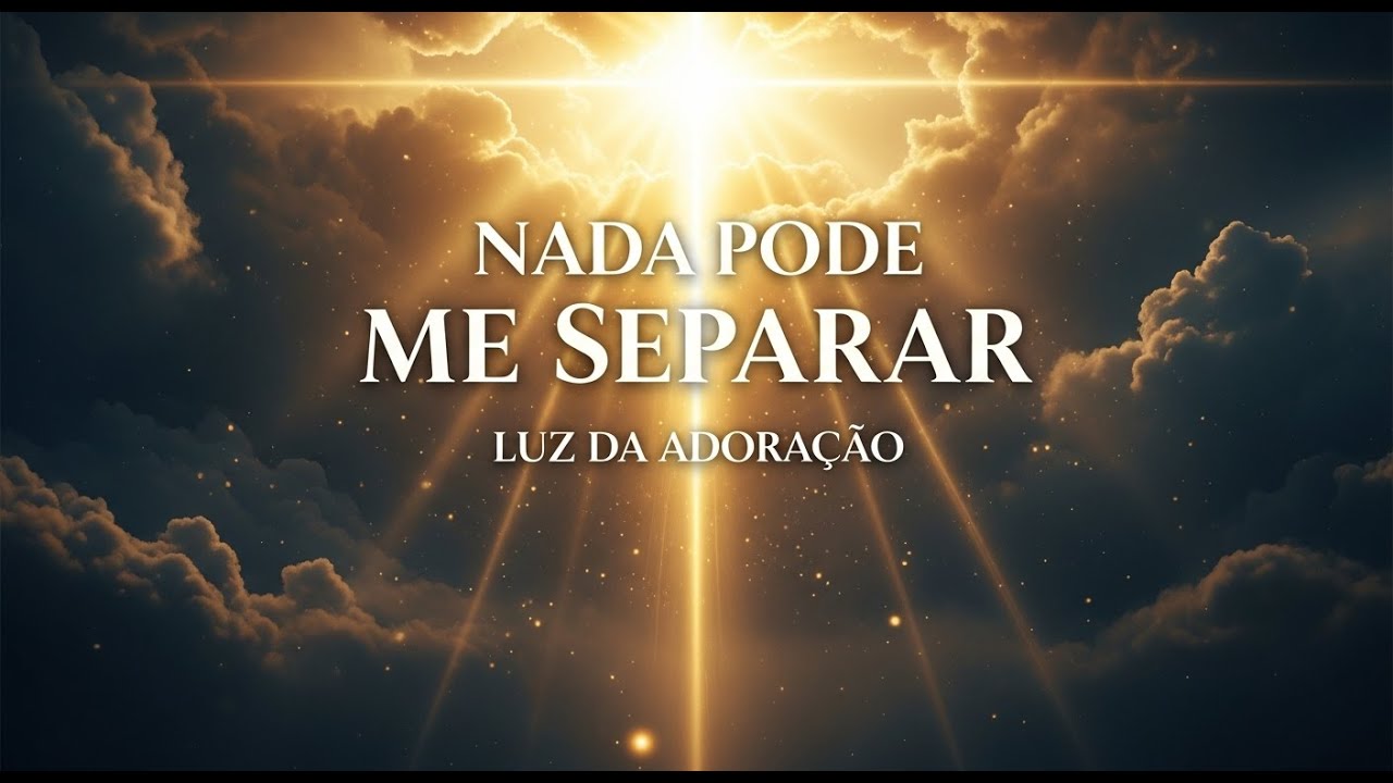 Nada Pode Me Separar | Louvor e Adoração Gospel Sobre o Amor de Deus