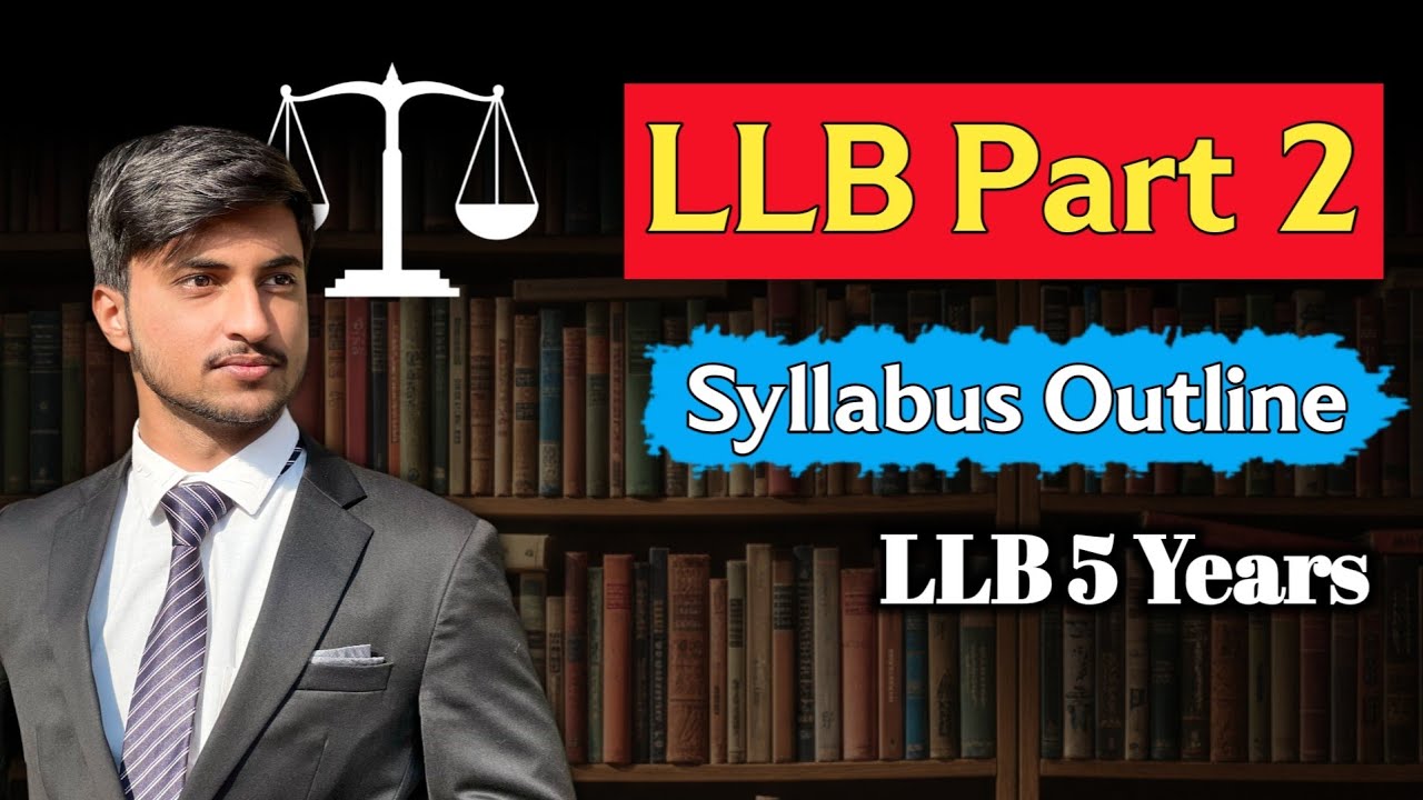 LLB Part 2 Syllabus Outline | LLB 5 Years Annual Exams