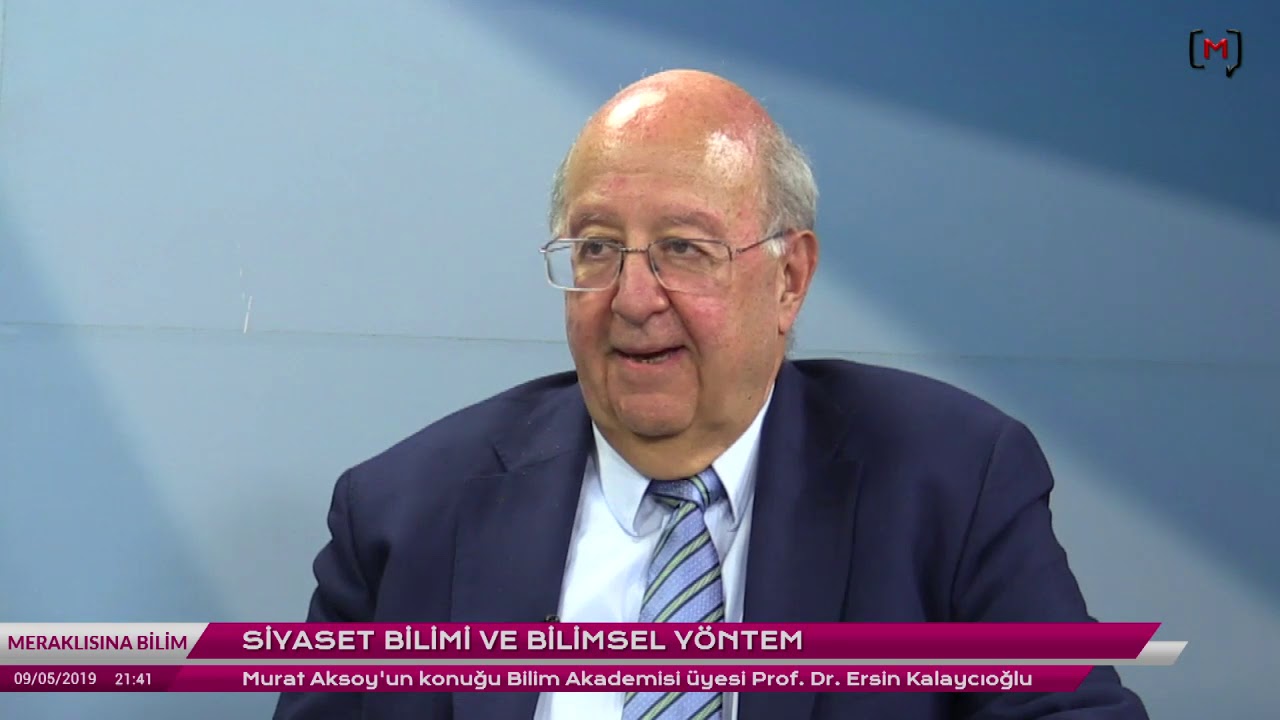 Siyaset Bilimi ve Bilimsel Yöntem: Prof. Dr.  Ersin Kalaycıoğlu