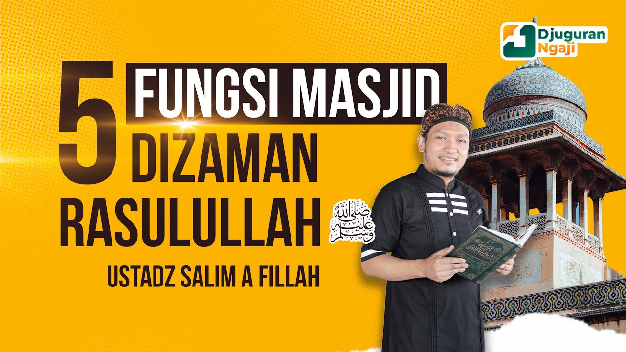 HARUS TAU!! INI 5 FUNGSI MASJID DI ZAMAN RASULULAH | USTADZ SALIM A FILLAH
