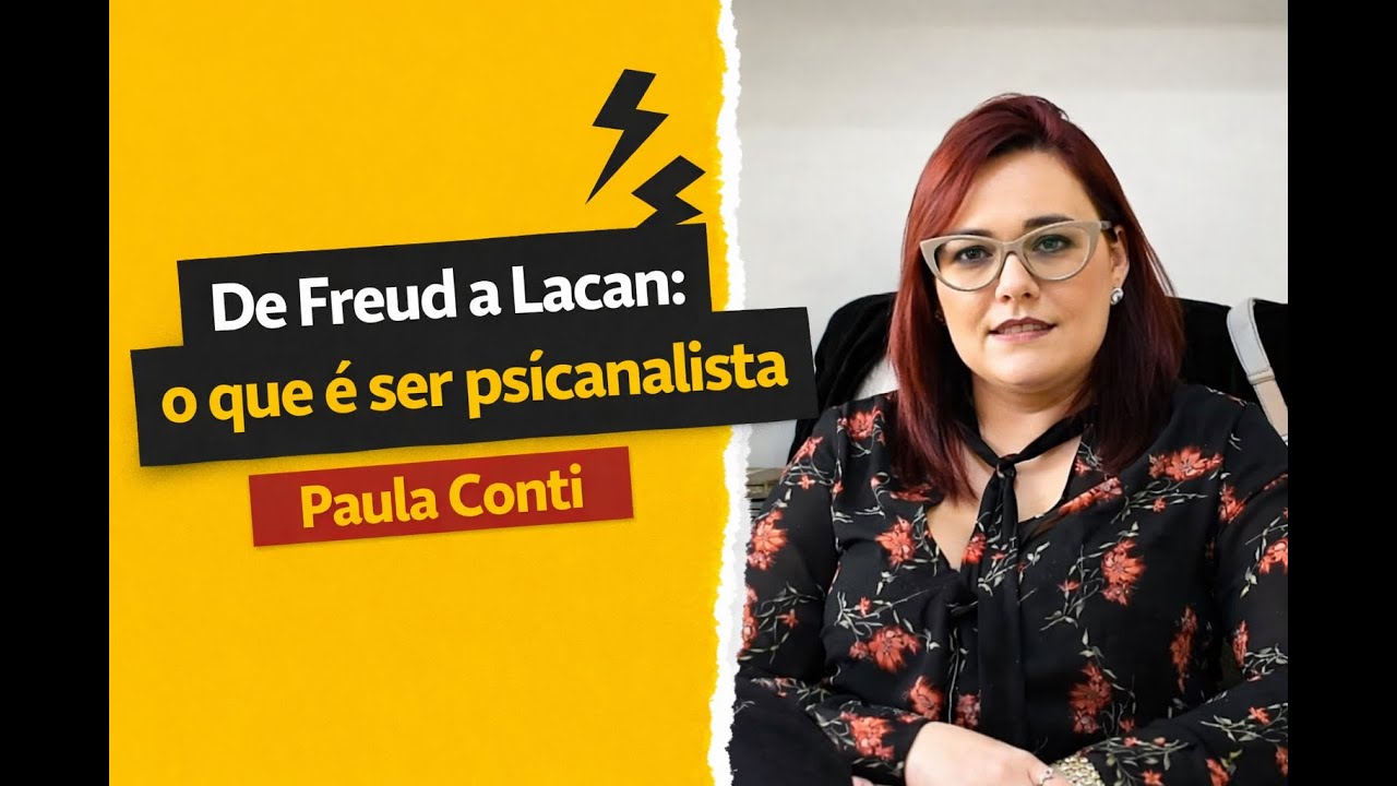 De Freud a Lacan: o que é ser psicanalista | Paula Conti