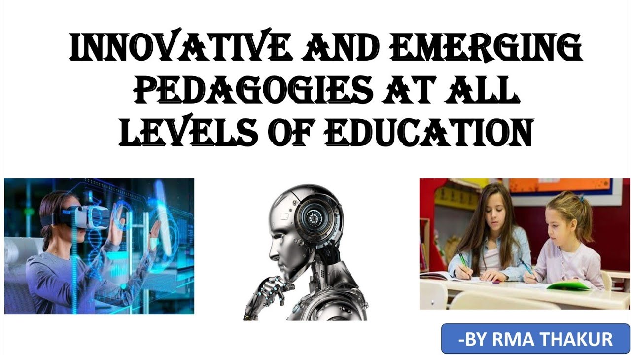 INNOVATIVE AND EMERGING PEDAGOGIES || AR | VR | BLOCKCHAIN TECHNOLOGY | MINDFULNESS | SEL | STEAM