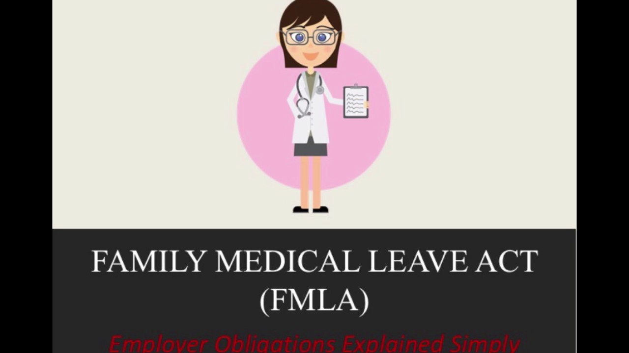 Family Medical Leave Act (FMLA): Your Employers Obligations Explained